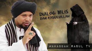 Dialog RASULULLAH Dengan IBLIS (MENAKUTKAN)