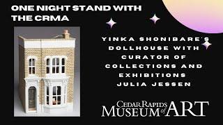 One Night Stand with the CRMA Yinka Shonibare's Dollhouse