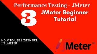 JMeter Beginner Tutorial  3 –How to Use Listeners