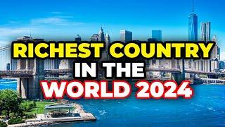 Top 10 Richest Countries in the World 2024