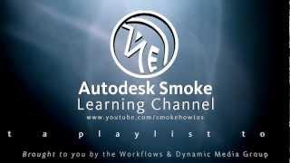 Welcome to the Autodesk Smoke Learning Channel