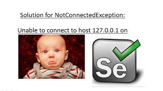 How to solve Not Connected Exception Unable to connect to host  in Selenium Webdriver