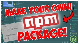 How to make your own NPM PACKAGE! | Node.js