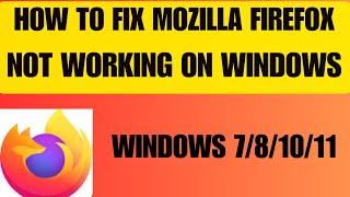 How to fix Mozilla Firefox Not Working on Windows |Firefox not responding | Mozilla Not Open Problem