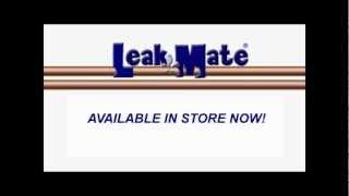 Stop a Water Leak With Leak Mate in Store Now