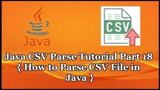 Java CSV Parser Tutorial Part 18 | How to Parse CSV File in Java