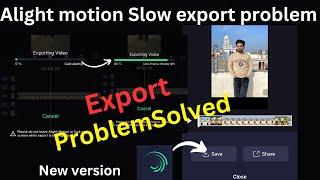 How to fix alight motion slow export problem solved 2024 | Alight motion video download slow problem