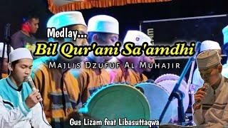 Bil Qur'ani Saamdhi_Duet Greget // Gus Lizam feat Libasuttaqwa ~ Al Muhajir