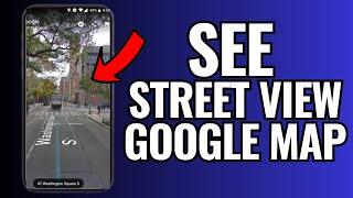 How To See Street View In Google Maps In Android