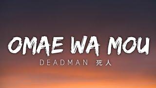 deadman 死人 - Omae Wa Mou/Already Dead (Lyrics/Lirik)