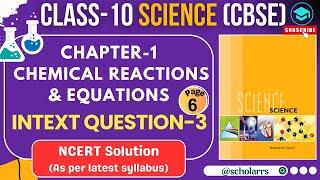 CBSE Class-10 Chemical Reactions & Equations Ch-1 Intext Q.-3, Page 6 : Write the balanced equati...