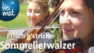 Frisch g'strichn: Sommelierwalzer | Musik in den Bergen | BR Heimat - die beste Volksmusik