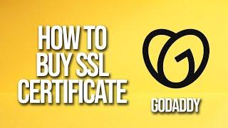 How To Buy Ssl Certificate GoDaddy Tutorial