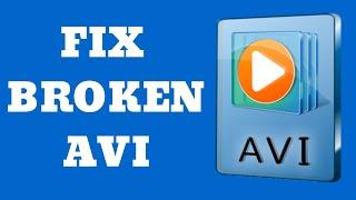 Repair Corrupted AVI: Tutorial to Fix Broken AVI File