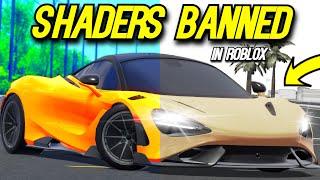 Roblox Is Banning Shaders And Here Is Why...