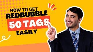 How To Get 50  Redbubble Tags Easily For Your Redbubble Products