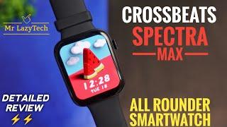 Crossbeats Ignite Spectra MAX Smartwatch with BT Calling & Amoled Display  All Rounder Smartwatch 