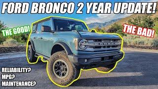 What I LOVE and HATE about my Ford Bronco after 2 YEARS! + RELIABILITY, MPG, MAINTENANCE and Q&A!