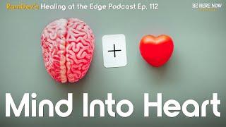 RamDev on Bringing the Mind Into the Heart– Healing at the Edge Podcast Ep. 112