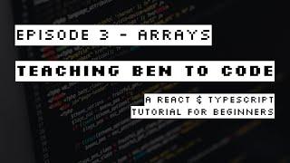 React & Typescript for Beginners: Episode 3 - Arrays