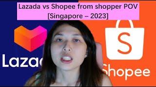 Shopee or Lazada: The Shopper's Dilemma [SG - 2023] - Which Platform Wins?