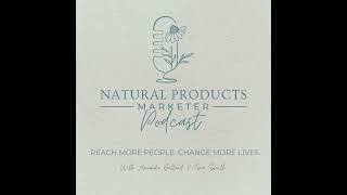 Most Powerful Marketing Tactics From Season 1 of the Natural Products Marketer Guests