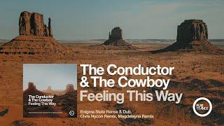 Out Now - my Remix of 'Feeling This Way' by The Conductor & The Cowboy!