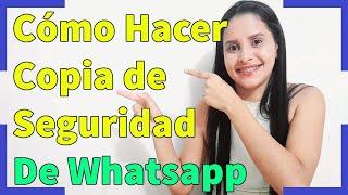 Cómo Hacer una Copia de Seguridad de Whatsapp - 2021