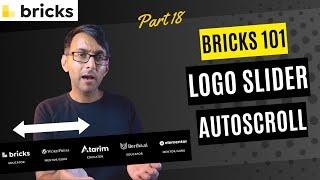 Bricks 101 Part 18 - Logo Slider Autoscroll Marquee - BricksBuilder.io Bricks Wordpress Tutorial