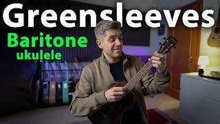 Greensleeves on Baritone Ukulele (I LOVE IT!)