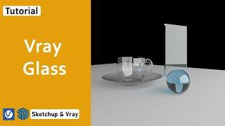 Setting Realistic Clear Glass - Vray 4 for Sketchup
