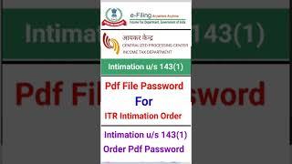 Pdf File Password Of ITR Intimation Order। Intimation u/s 143(1) Ka Pdf Password Kaise Banay।