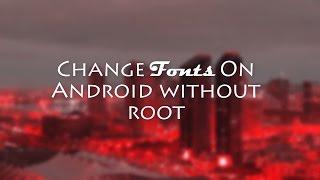 How To Change Fonts On Android ( Without Root) 2017