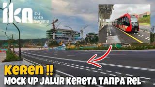KEREN ‼️ Mock Up Jalur Kereta Tanpa Rel ( ART Autonomous Rail Rapid Transit ) Ibu Kota Nusantara.