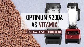 Optimum 9200A Vortex Blender vs Vitamix TNC - Buckwheat Flour Test