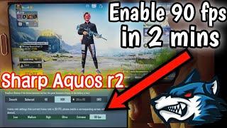 Enable 90 fps in 2 mins |season17 only | Sharp aquos r2 pubg 90 fps | with proof | no gfx tool 