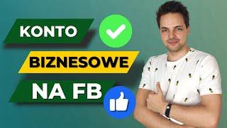 Jak założyć Konto Firmowe na Facebooku w 2024 (Meta Business Manager) - tutorial krok po kroku