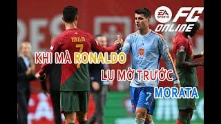 (FC ONLINE 2024 #3) | KHI RONALDO LU MỜ TRƯỚC MORATA | - Tiến Nè