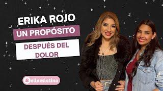 Erika Rojo I Un propósito después del dolor