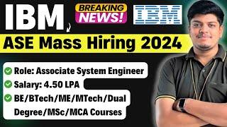 IBM ASE Mass Hiring | Salary: 4.50 LPA | BE/BTech/ME/MTech/Dual Degree/MSc/MCA | Link Active |Apply