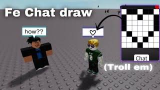 [ FE ] Trolling script (draw in the chat) | Roblox Exploiting