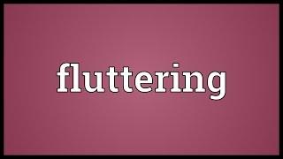 Fluttering Meaning