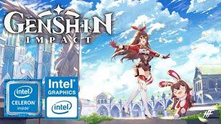 Genshin Impact [v1.4] | INTEL CELERON N4000 | 4GB RAM | INTEL UHD GRAPHICS 600 | March 2021