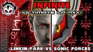 Infinite (Ultimate LP Mix) - Linkin Park vs Sonic Forces