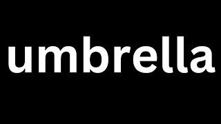 How to Pronounce "umbrella " in English language? [How to say umbrella?]