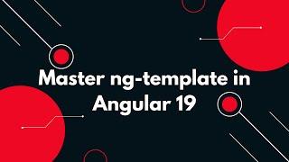 #19  Angular 19 Tutorial: Master Conditional Rendering with ng-template 