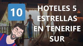 10 Hoteles 5 Estrellas En Tenerife Sur