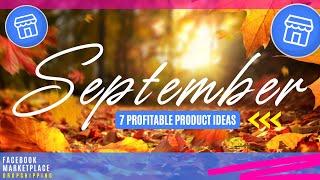 Top 7 Best-Selling SEPTEMBER Items & Product Ideas For FB Shops & Facebook Marketplace Dropshipping