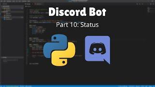How to make a Discord Bot in Python! (Part 10: Bot Status) (Tutorial)