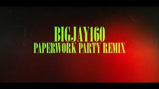 BIGJAY160 - PAPERWORK PARTY REMIX (PART 1)